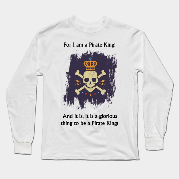 For I am a Pirate King! - dark text Long Sleeve T-Shirt by lyricalshirts